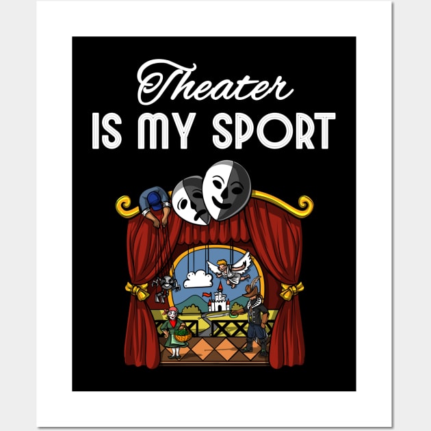 Theatre Is My Sport Wall Art by underheaven